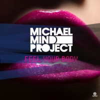 Feel your Body - Michael Mind Project