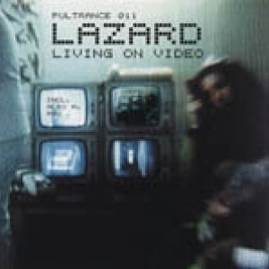 Living on Video - Lazard