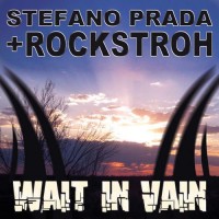 Wait in Vain - Stefano Prada & Rockstroh